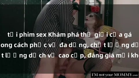 tải phim sex Khám phá thế giới của gái gọi Việt Nam: Phong cách phục vụ đa dạng, chất lượng dịch vụ cao cấp, đáng giá mọi khoản chi phí