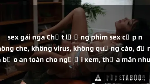 sex gái nga Chất lượng phim sex cập nhật mới nhất, không che, không virus, không quảng cáo, đảm bảo an toàn cho người xem, thỏa mãn nhu cầu tình dục của bạn.