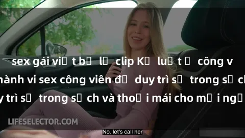 sex gái việt bị lộ clip Kỷ luật ở công viên: Chấn chỉnh hành vi sex công viên để duy trì sự trong sạch và thoải mái cho mọi người.