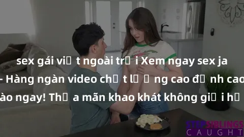 sex gái việt ngoài trời Xem ngay sex jav full HD miễn phí - Hàng ngàn video chất lượng cao đỉnh cao chỉ cần click vào ngay! Thỏa mãn khao khát không giới hạn, đón chờ những trải nghiệm mới lạ!