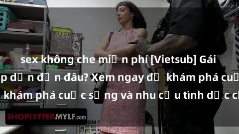 sex không che miễn phí [Vietsub] Gái mại dâm châu Á hấp dẫn đến đâu? Xem ngay để khám phá cuộc sống và nhu cầu tình dục của họ!