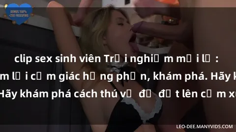 clip sex sinh viên Trải nghiệm mới lạ: Sex trong xe hơi đem lại cảm giác hưng phấn, khám phá. Hãy khám phá cách thú vị để đốt lên cảm xúc trong cuộc tình!