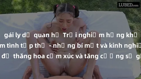 gái ly dị quan hệ Trải nghiệm hứng khởi cùng với việc làm tình tập thể - những bí mật và kinh nghiệm để thăng hoa cảm xúc và tăng cường sự gắn kết trong mối quan hệ