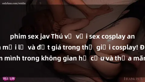 phim sex jav Thú vị với sex cosplay anime: Trải nghiệm mới lạ và đắt giá trong thế giới cosplay! Đắm mình trong không gian hư cấu và thỏa mãn niềm đam mê của bạn!