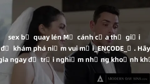 sex bị quay lén Mở cánh cửa thế giới sex MILF Việt Nam để khám phá niềm vui mới_ENCODE_. Hãy tham gia ngay để trải nghiệm những khoảnh khắc đầy kích thích và đam mê.